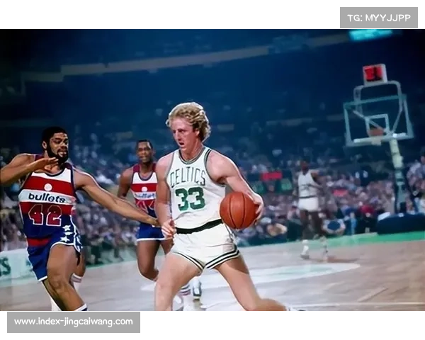 魔术师约翰逊与拉里伯德黑白争霸:80年代NBA对抗与篮球文化的深刻影响 魔术师约翰逊与拉里伯德黑白争霸:80年代NBA对抗与篮球文化的深刻影响